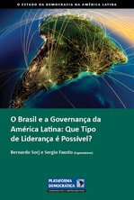 Imagem que mostra a capa de um livro da Plataforma Democrática. Na parte superior, fotografia colorida da América Latina vista do espaço. Na parte inferior, título da obra: O Brasil e a Governança da América Latina: que tipo de liderança é possível?". Mais abaixo, nomes dos organizadores: Bernardo Sorj e Sergio Fausto. No rodapé, logo da Plataforma Democrática.