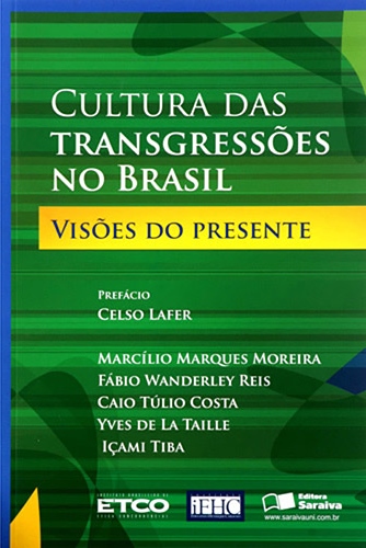 Imagem que mostra a capa de um livro da Fundação FHC. A capa é verde e tem detalhes em amarelo e azul. Ao centro, em branco, o título: Cultura das Transgressões no Brasil - Visões do Presente. Mais abaixo, autor do prefácio: Celso Lafer. Mais abaixo, autores do livro: Marcílio Marques Moreira, Fábio Reis, Caio Túlio costa, Yves de la Taille e Içami Tiba.