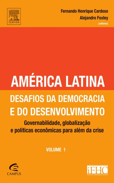 Imagem que mostra a capa de um livro da Fundação FHC. A capa é laranja. Ao centro, o título: América Latina - Desafios da Democracia e do Desenvolvimento. No topo, nomes dos autores: Fernando Henrique Cardoso e Alejandro Foxley.
