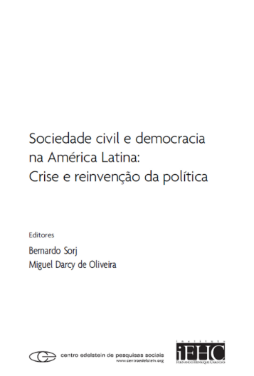 Imagem que mostra a capa de um livro da Fundação FHC. A capa é branca. Ao centro, em preto, o título da obra: Sociedade civil e democracia na América Latina: Crise e reinvenção da política. Mais abaixo, nomes dos editores: Bernardo Sorj e Miguel Darcy de Oliveira.