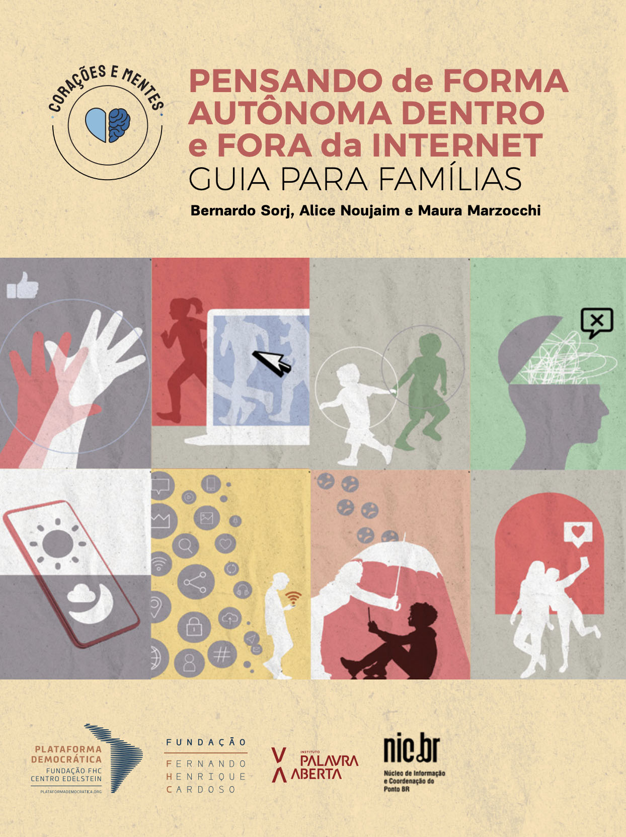 Capa do livro "Pensando de forma autônoma dentro e fora da internet - Guia para Família". O título da obra está escrito nas cores vermelho e preto e aparece no topo da capa. Ao lado, logo de Corações e Mentes. Ao centro da capa, ilustrações voltadas ao universo digital, notícias falsas, novas tecnologias, entre outras. No rodapé, logos da Plataforma Democrática, Fundação FHC, Instituto Palavra Aberta e NIC.br