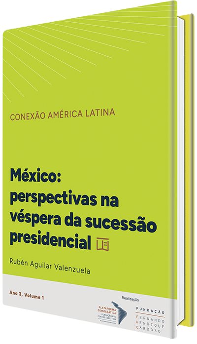 Capa na cor verde-limão que mostra este volume da publicação Conexão América Latina. O título do livro, escrito em azul um pouco abaixo do centro, é o seguinte: México: perspectivas na véspera da sucessão presidencial. Mais abaixo, nome do autor: Rubén Aguilar Valenzuela. No rodapé, logos da Fundação FHC e da Plataforma Democrática.